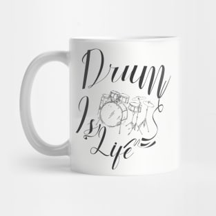 Drum is life Mug